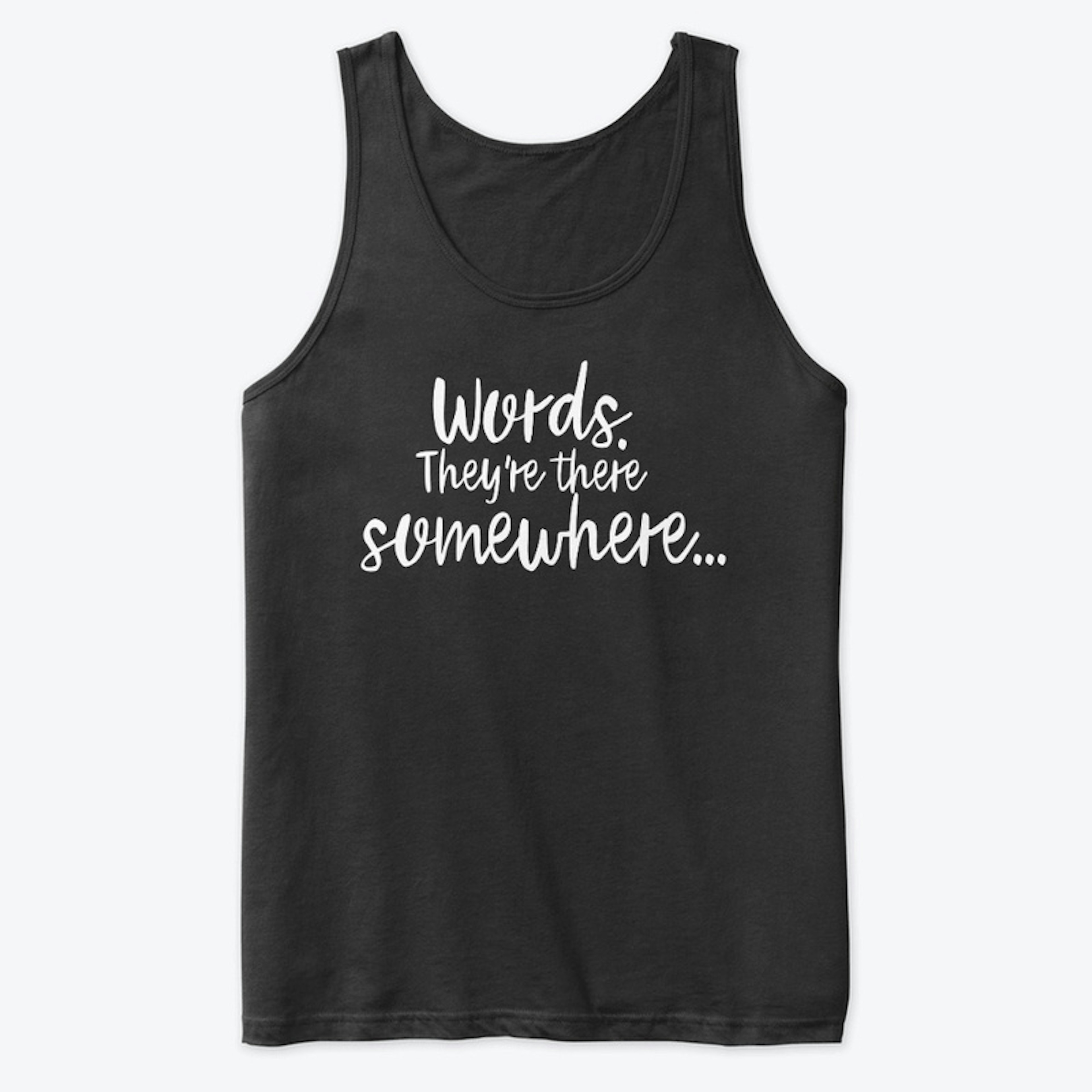 Words They're There Somewhere Apparel