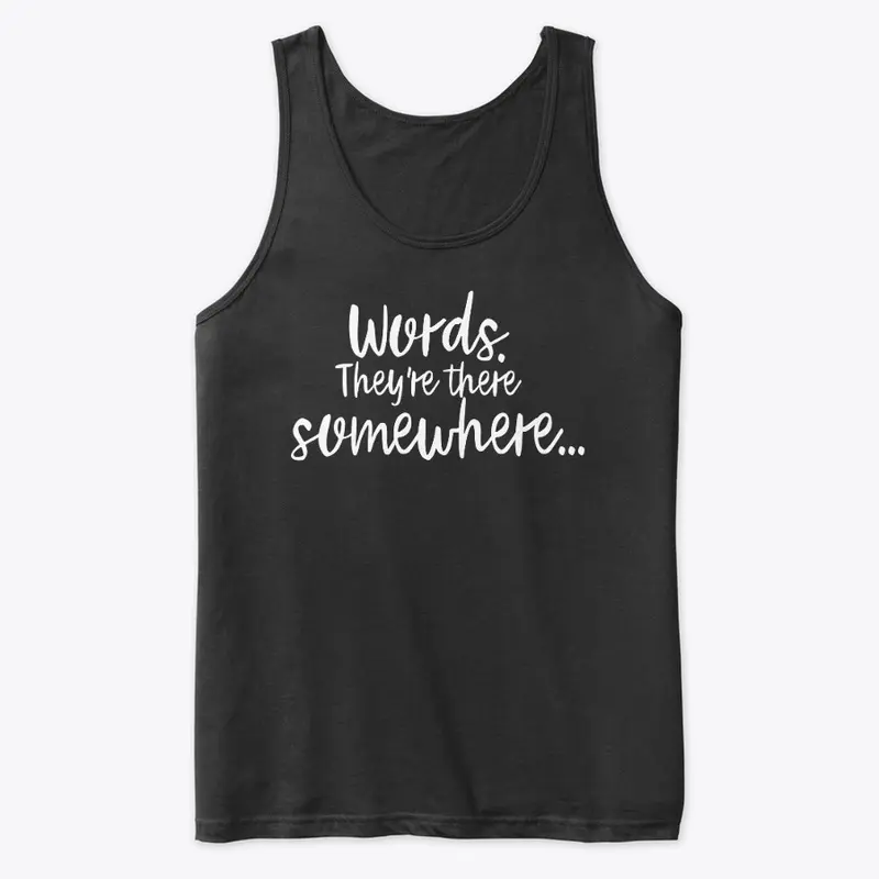 Words They're There Somewhere Apparel