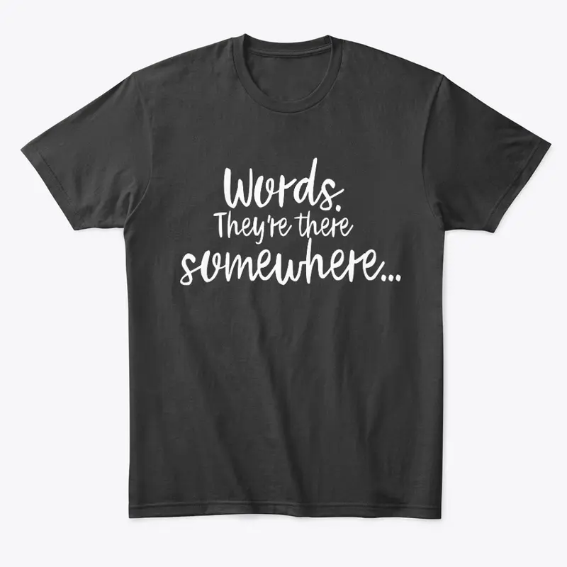 Words They're There Somewhere Apparel