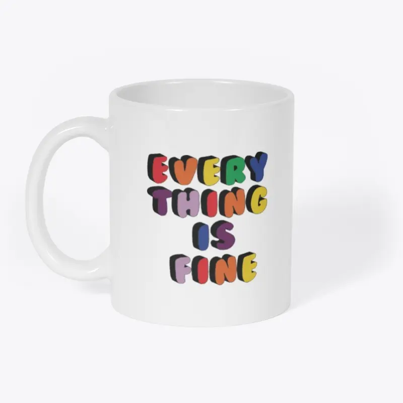 Everything is Fine Mug