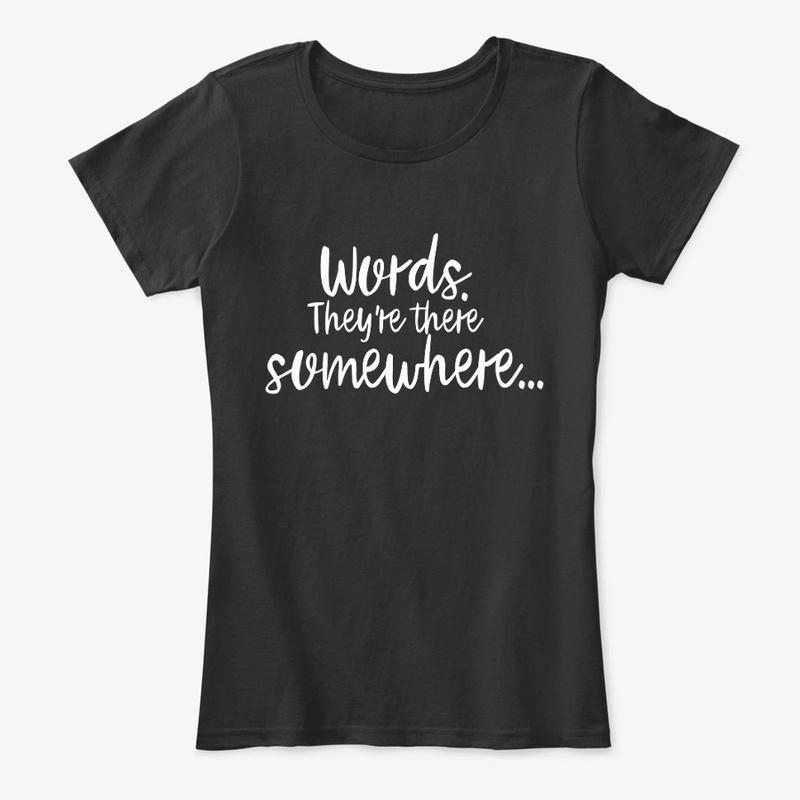 Words They're There Somewhere Apparel